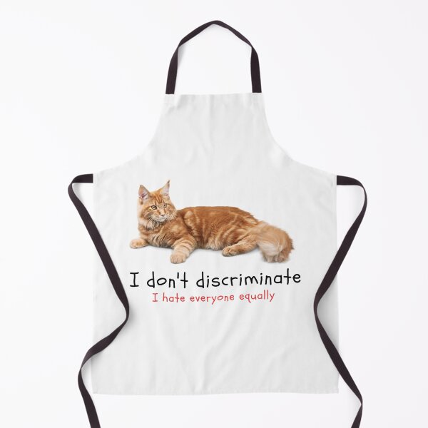 Item preview, I don't Discriminate, I hate everyone equally (Cat MEME) designed and sold by joealmont03.