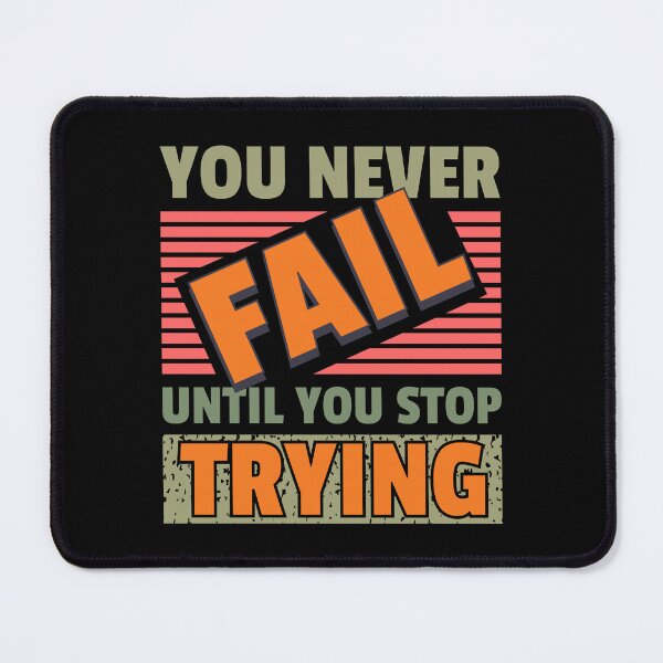 Item preview, You never fail until you stop trying - t-shirt design - Sticker Redbubble designed and sold by bluehatgraphics.