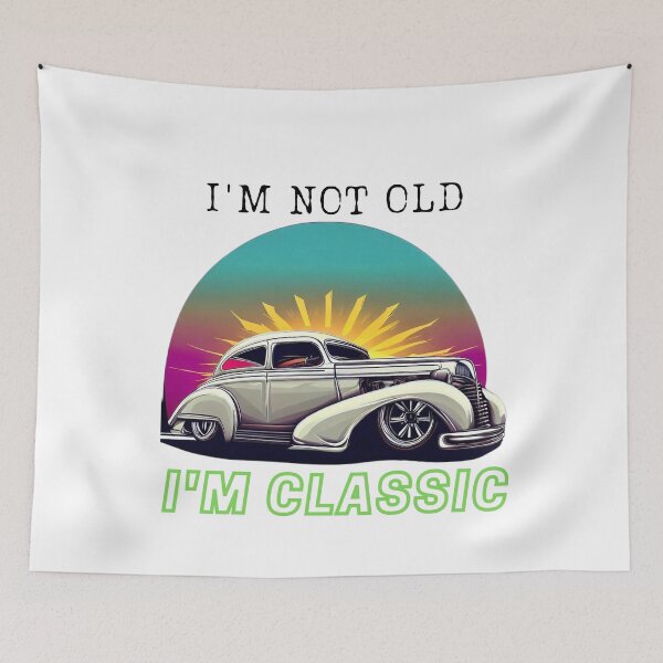 Item preview, I'm not old, I'm Classic 6 designed and sold by SnapMood.
