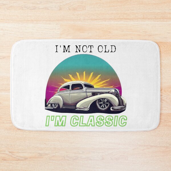 Item preview, I'm not old, I'm Classic 6 designed and sold by SnapMood.