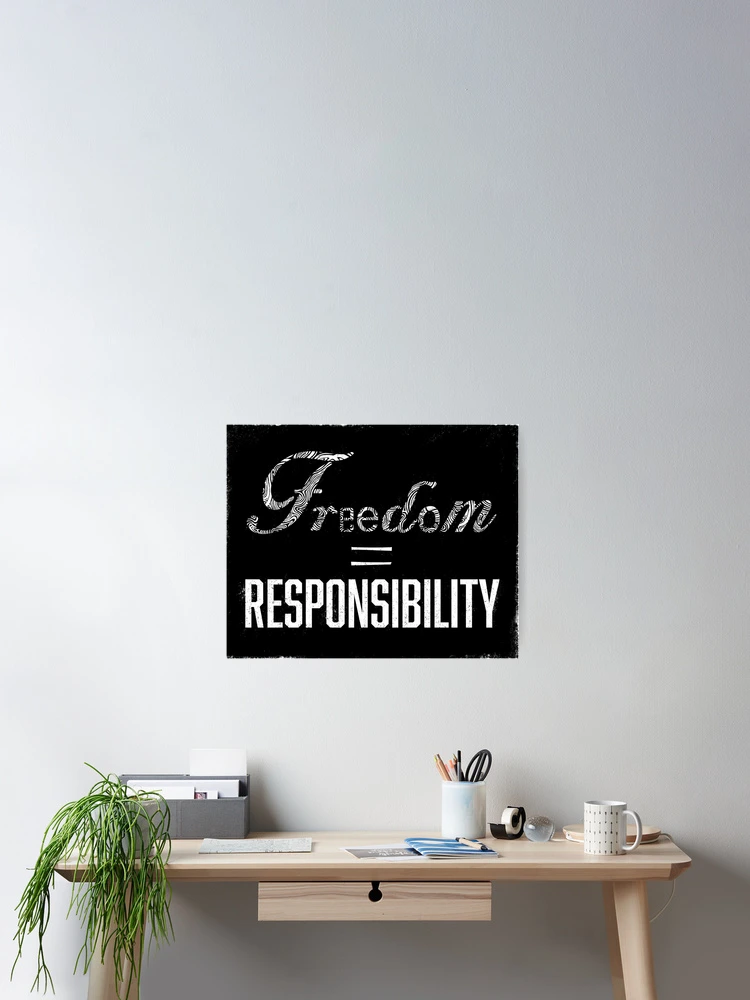 Thumbnail 2 of 3, Poster, Freedom = Responsibility designed and sold by RuthHartes.