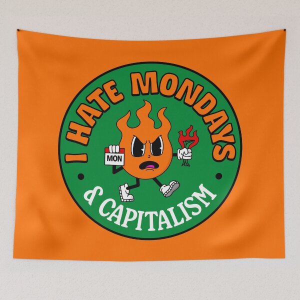 Item preview, I Hate Mondays... And Capitalism designed and sold by Picket Club.