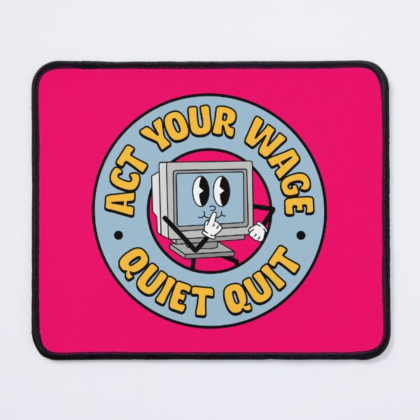 Item preview, Act Your Wage - Quiet Quit / Quiet Quitting designed and sold by Picket Club.