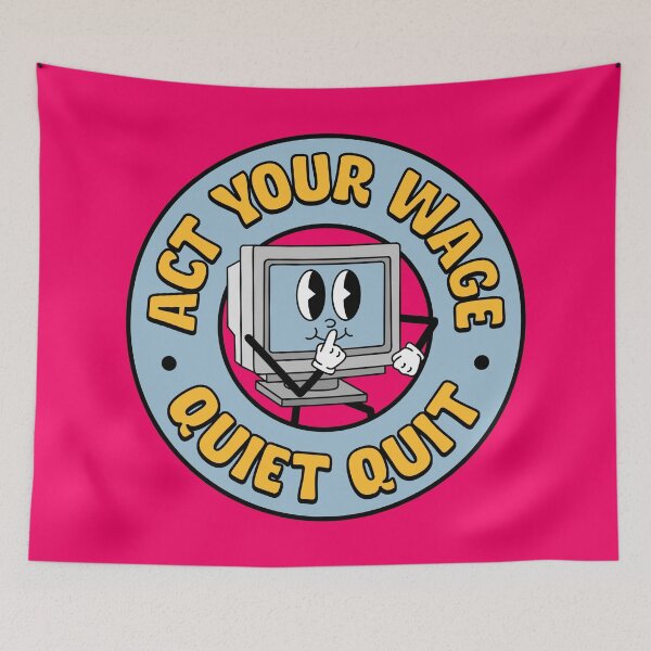 Item preview, Act Your Wage - Quiet Quit / Quiet Quitting designed and sold by Picket Club.