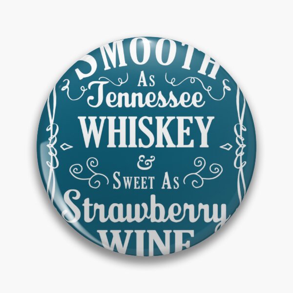 Item preview, Smooth As Tennessee Whiskey  Sweet As Strawberry Wine    designed and sold by NuraCoria.