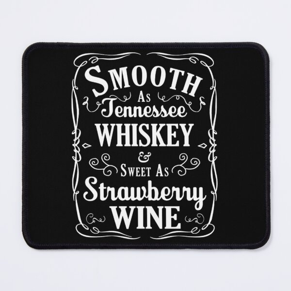 Item preview, Smooth As Tennessee Whiskey  Sweet As Strawberry Wine    designed and sold by NuraCoria.