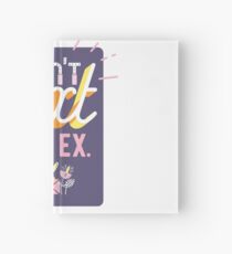 Don't Text Your Ex T-Shirt Hardcover Journal