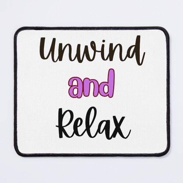 Item preview, Unwind and Relax Design designed and sold by JAMTEESHOP.