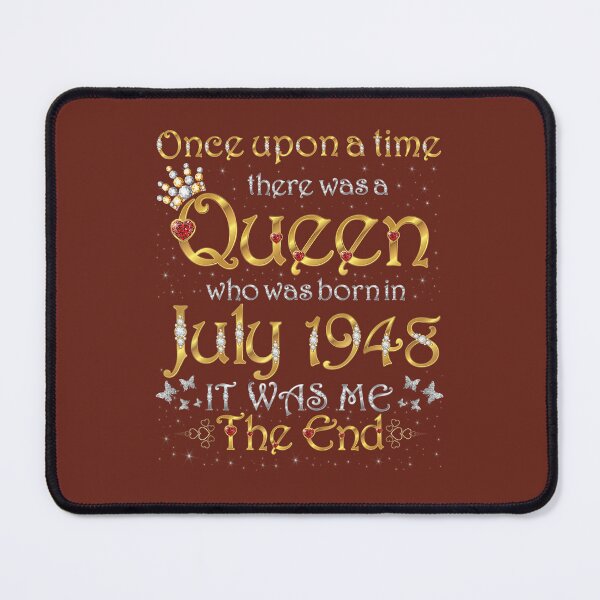 Item preview, Once Upon A Time There Was A Queen Was Born In July 1948 designed and sold by zkxwobcde84.