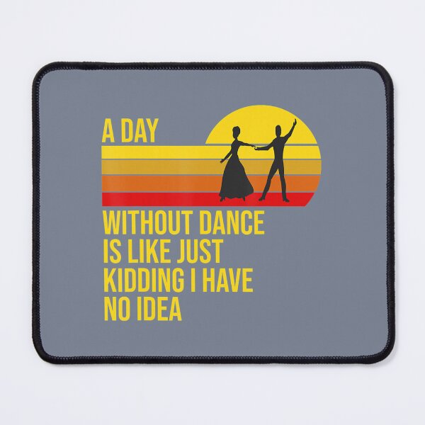 Item preview, A Day Without Dance Is Like Funny Dancer Dancing 	 	 designed and sold by mweoaass43.