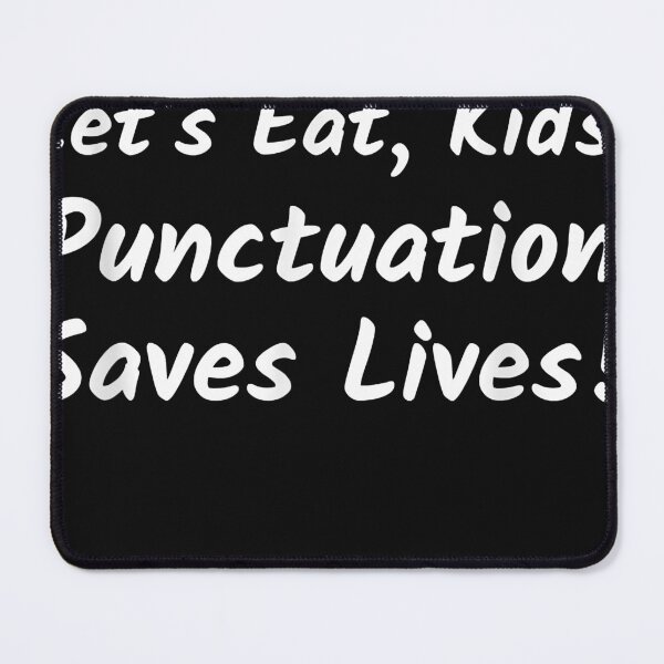 Item preview, Let's Eat Kids. Let's Eat, Kids. Punctuation Saves Lives  designed and sold by MichaelDearmond.