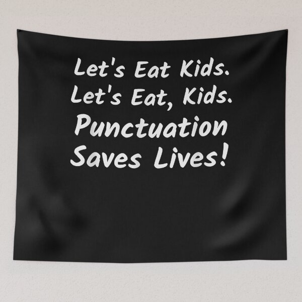Item preview, Let's Eat Kids. Let's Eat, Kids. Punctuation Saves Lives  designed and sold by MichaelDearmond.
