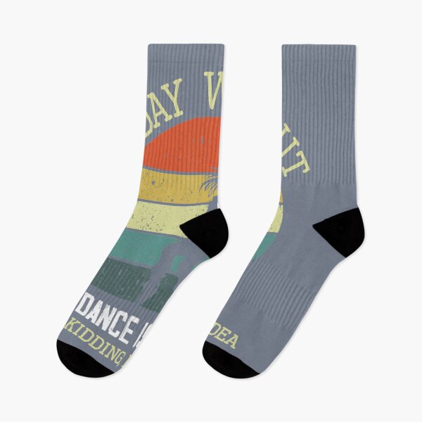 Item preview, A Day Without Dance Is Like I Have No Idea Funny Dance Lover 	 	 designed and sold by mweoaass43.