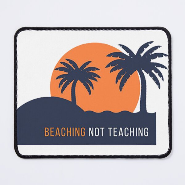 Item preview, Beaching Not Teaching essential designed and sold by BarneyGriffin.