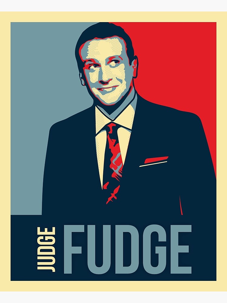"Judge Fudge" Poster for Sale by Mussadesigns Redbubble