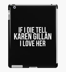 Tell Karen Gillan #2 iPad Case/Skin
