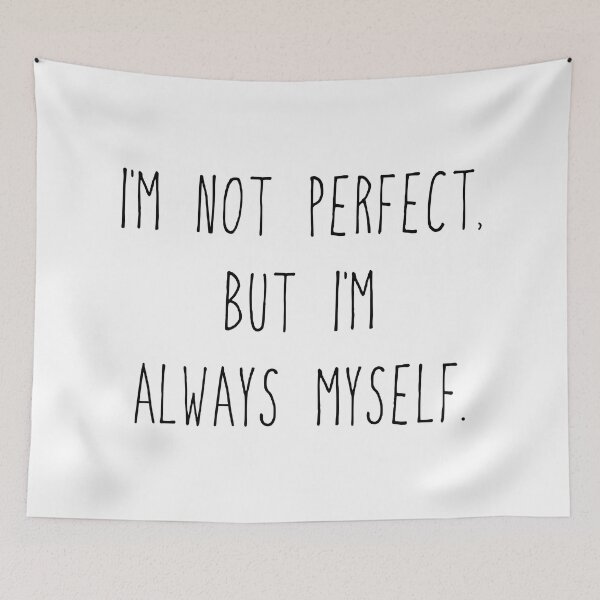 Item preview, I'm not perfect,But I'm Always myself. designed and sold by fleurdesignart.