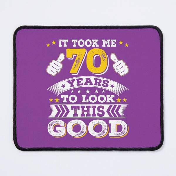 Item preview, 70th Birthday 	 - Took Me 70 Years - 70 Year Old 	 	 designed and sold by uyepjxyogo55.
