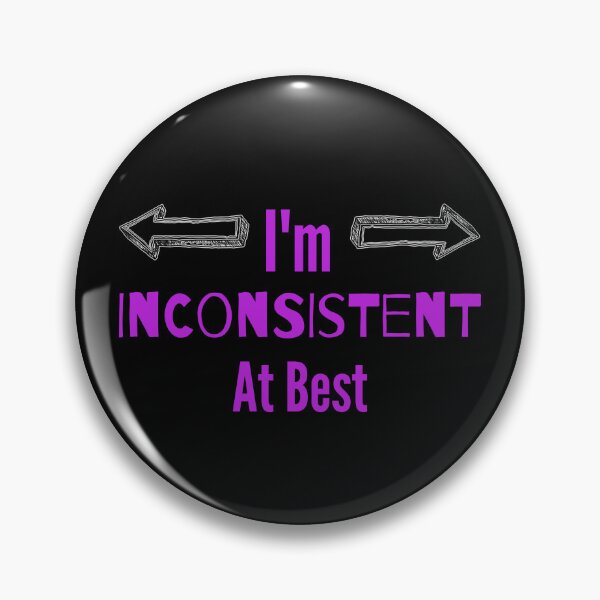 Item preview, Inconsistent Unpredictable Funny Humor Life Cute designed and sold by Pantherxel.