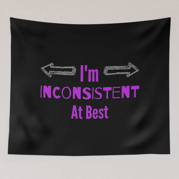 Item preview, Inconsistent Unpredictable Funny Humor Life Cute designed and sold by Pantherxel.