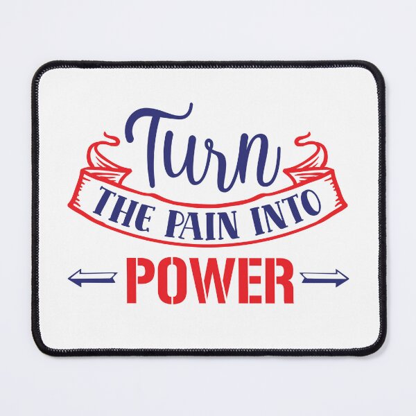 Item preview, Turn The Pain Into Power designed and sold by beefrancky.