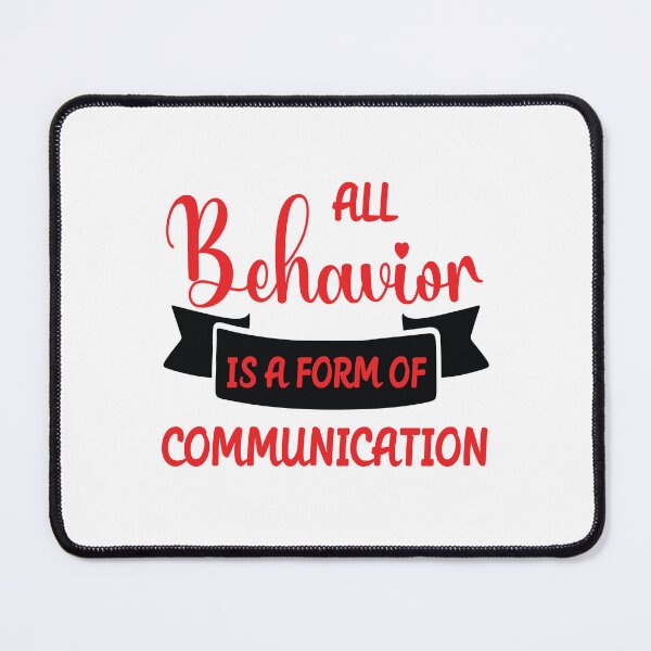 Item preview, Copy of All Behavior Is A Form Of Communication designed and sold by beefrancky.