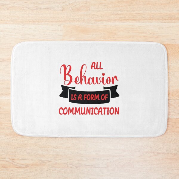 Item preview, Copy of All Behavior Is A Form Of Communication designed and sold by beefrancky.