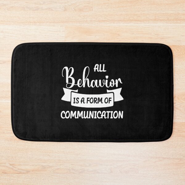 Item preview, Copy of All Behavior Is A Form Of Communication designed and sold by beefrancky.