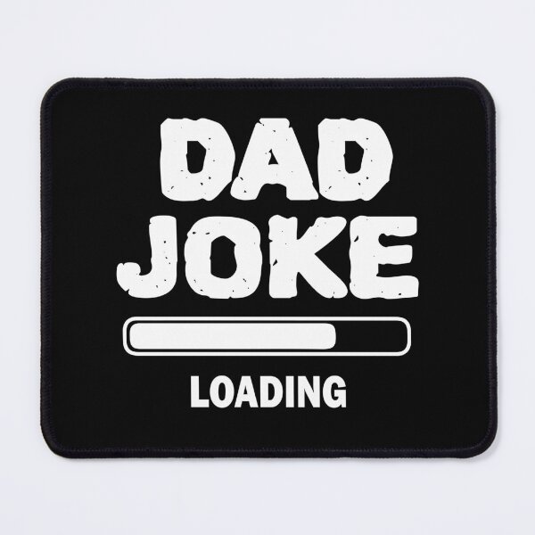 Item preview, Copy of Dad Joke Loading designed and sold by beefrancky.