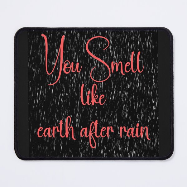 Item preview, You Smell Like Earth After Rain. designed and sold by NewtBoo.
