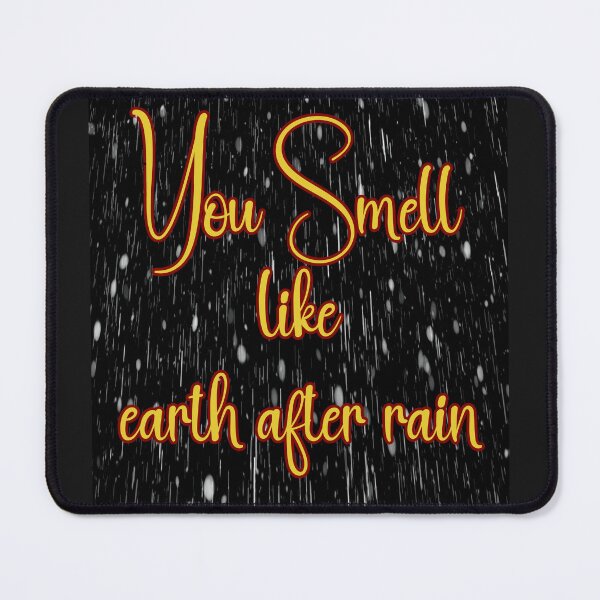 Item preview, You Smell Like Earth After Rain. Petrichor. designed and sold by NewtBoo.