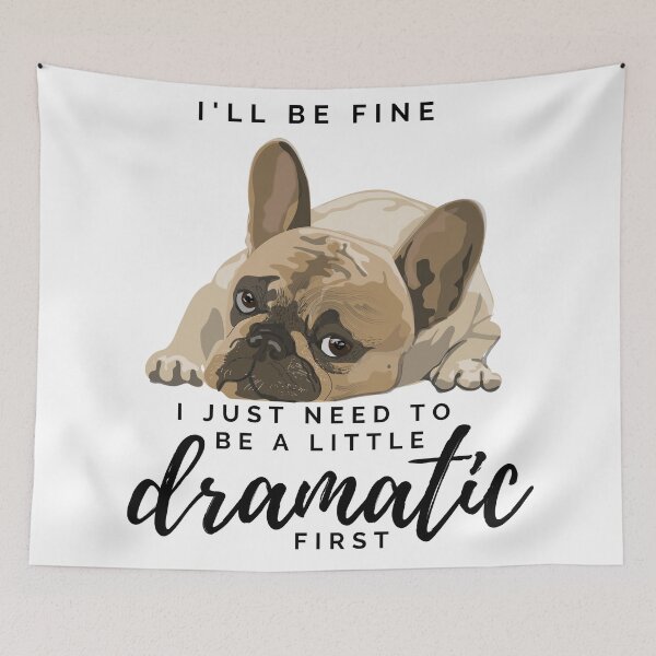 Item preview, I'll be fine, i just need to be a little dramatic first. Cute puppy design designed and sold by CreativeStrand.