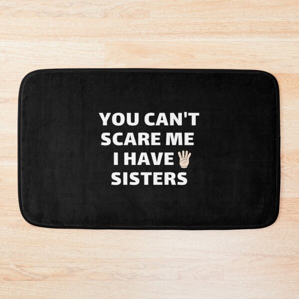 Item preview, You Cant Scare Me Have Four Sisters     designed and sold by ChloeLambertin.