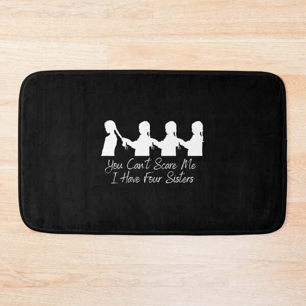 Item preview, You Cant Scare Me I Have Four Sisters                         designed and sold by ChloeLambertin.