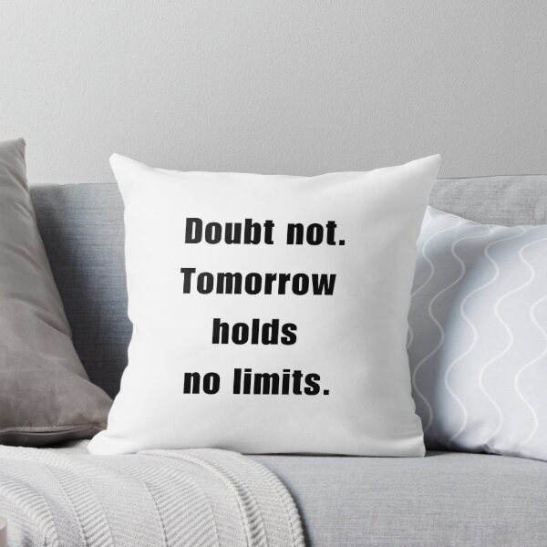 Item preview, Doubt not Tomorrow holds no Limits designed and sold by bettercolors.