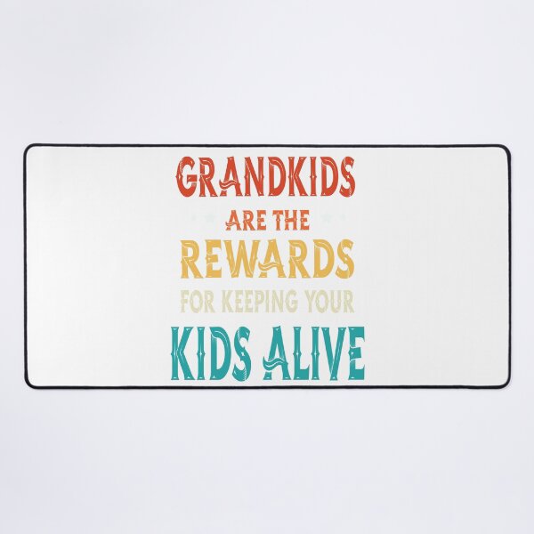 Item preview, Grandkids Are The Reward For Keeping Your Kids Alive designed and sold by taben2000.