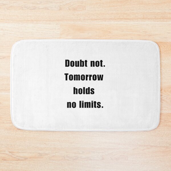 Item preview, Doubt not Tomorrow holds no Limits designed and sold by bettercolors.
