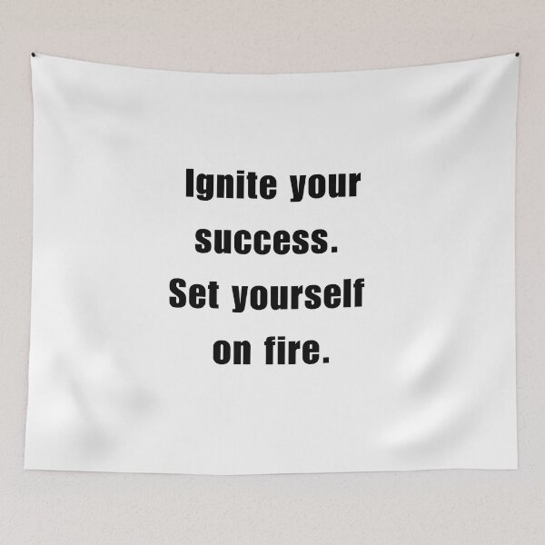 Item preview, Ignite your success Set yourself on fire designed and sold by bettercolors.