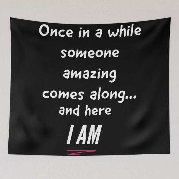 Item preview, Sassy Sayings - Once in a while someone amazing comes along, here i am designed and sold by Quotes Gallery.