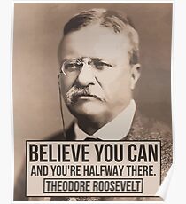 Believe you can and you're halfway there Poster