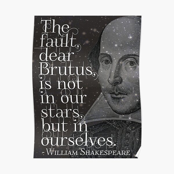 William Shakespeare - Dear Brutus Quote Poster