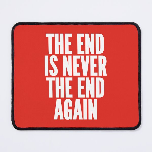 Item preview, The End Is Never The End Again designed and sold by KKMcShouty.