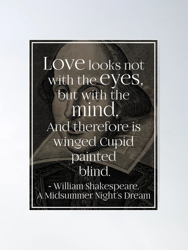 Love looks not with the eyes..' Shakespeare Quote