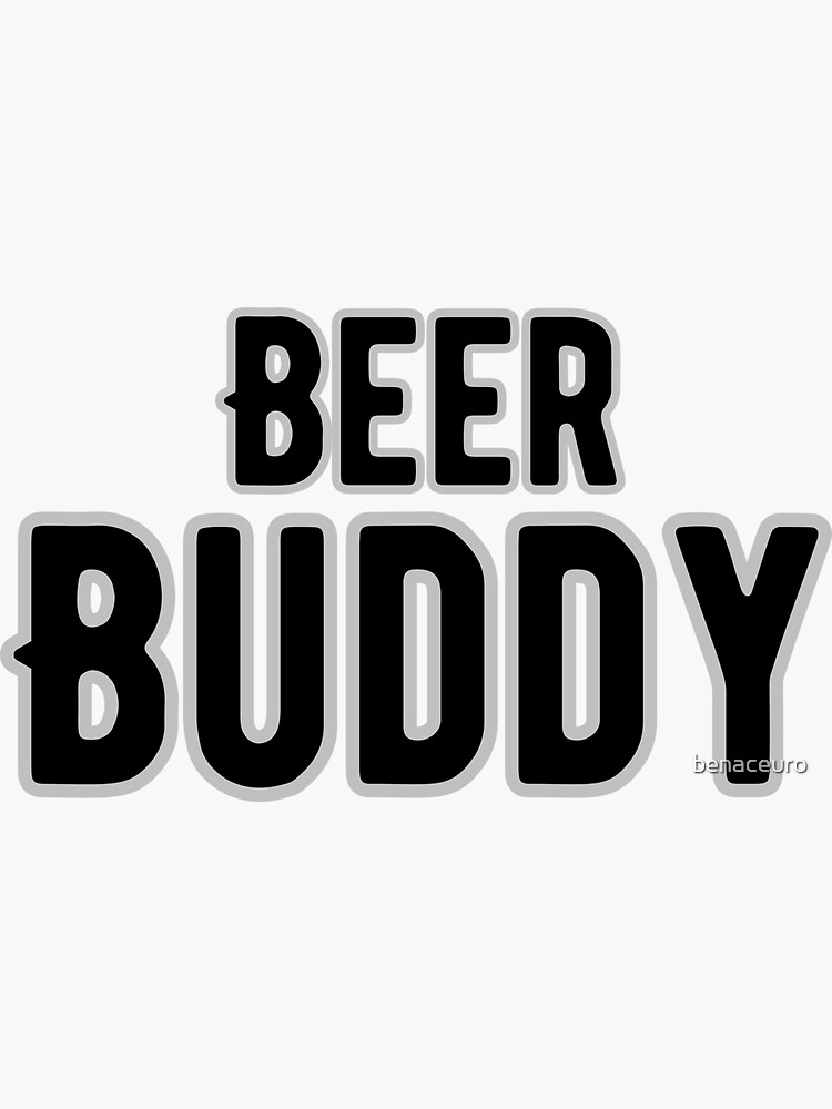 Beer Buddy Sticker for Sale by benaceuro