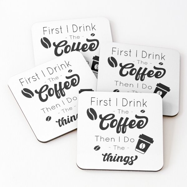 Item preview, First I Drink The Coffee Then I Do The Things designed and sold by artsNook.