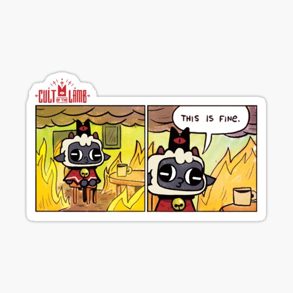 Item preview, Cult of the Lamb High-Rez derp "This is fine" meme designed and sold by Vetem-Prints.