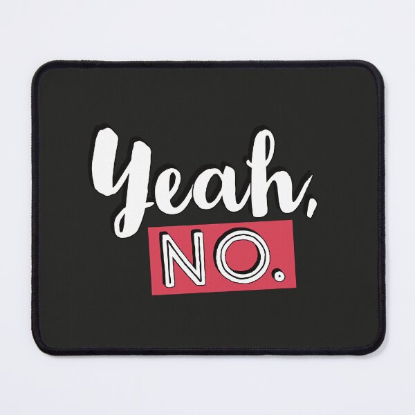 Item preview, Sassy Sayings - Yeah, No. designed and sold by Quotes Gallery.