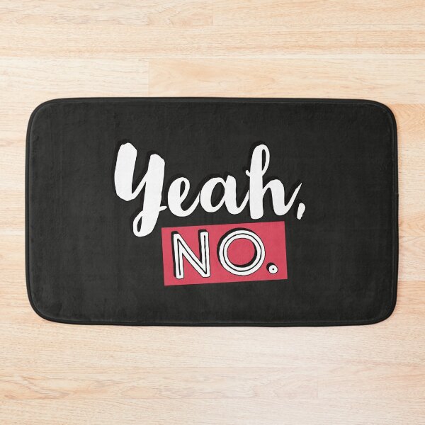 Item preview, Sassy Sayings - Yeah, No. designed and sold by Quotes Gallery.