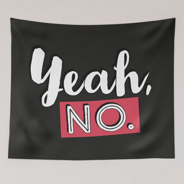 Item preview, Sassy Sayings - Yeah, No. designed and sold by Quotes Gallery.