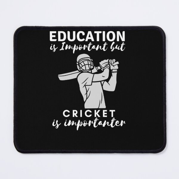 Item preview, Education is Important but cricket is importanter designed and sold by BarDesign.